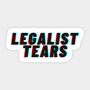 Legalist Tears Sticker